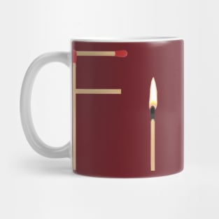 Fire (inscription made of matches) Mug